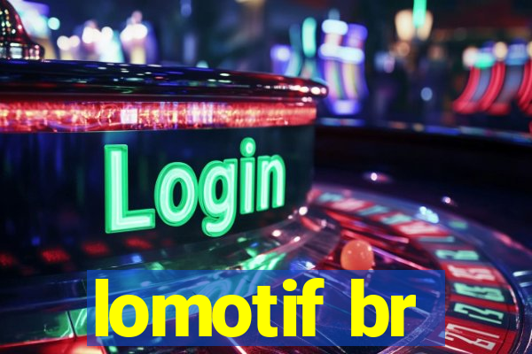 lomotif br